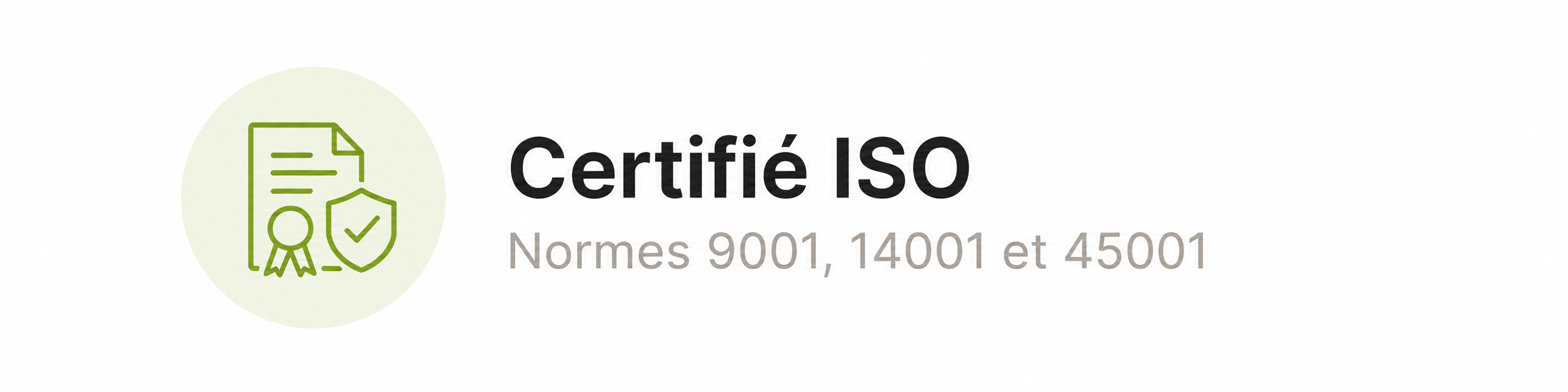 Certifié ISO — Normes 9001, 14001 et 45001